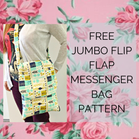 FREE JUMBO FLIP FLAP MESSENGER BAG PATTERN