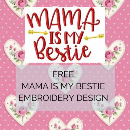 FREE MAMA IS MY BESTIE EMBROIDERY DESIGN