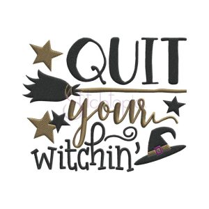 Quit your Witchin - digital download (Etsy) - £2.04