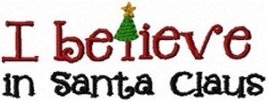 Membership gift - I believe in santa claus machine embroidery design