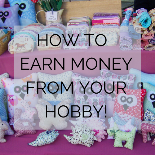 Earn money from your hobby
