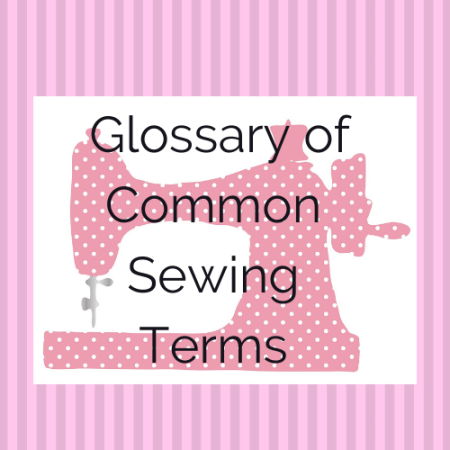 Glossary of common sewing terms