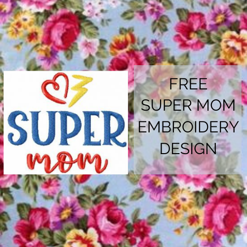 FREE Super Mom Machine Embroidery Design