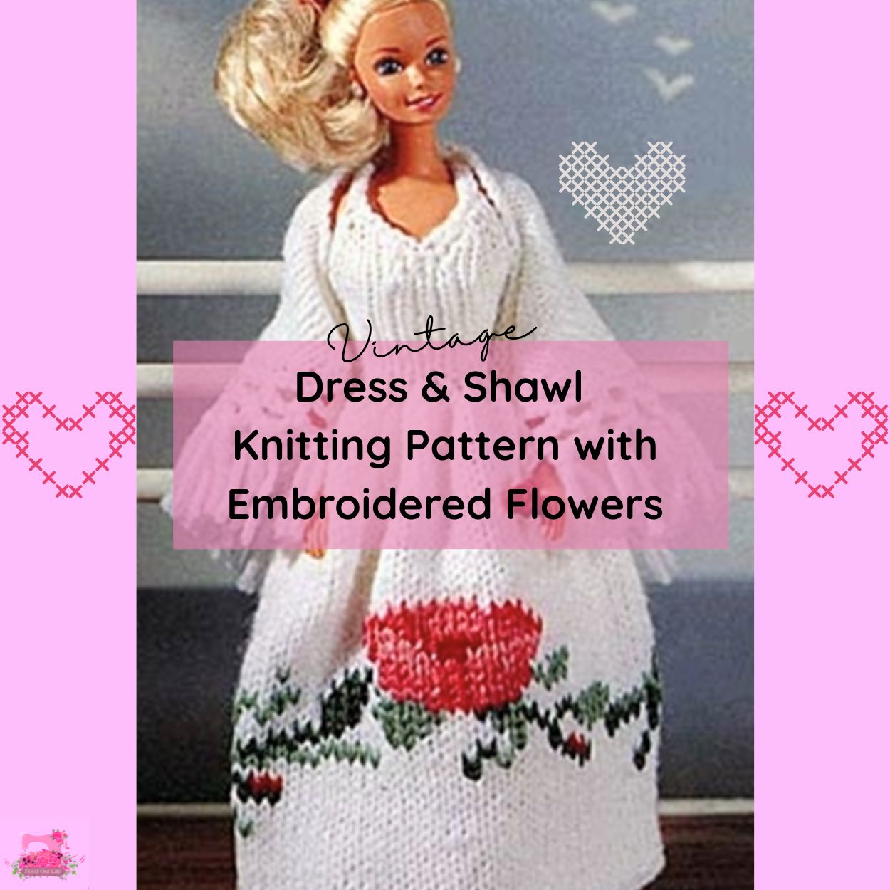 Barbie Knitting & Crochet Pattern – Embroidered Dress with Shawl